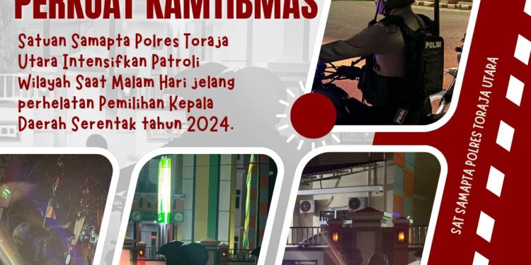 Perkuat Kamtibmas Jelang Pilkada Serentak 2024, Sat Samapta Polres Toraja Utara Intensifkan Patroli Wilayah di Malam Hari